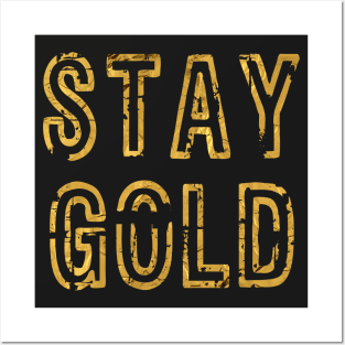 Stay Gold Posters and Art